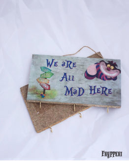Targhetta Stregatto We are all mad here Targhetta Stregatto We are all mad here